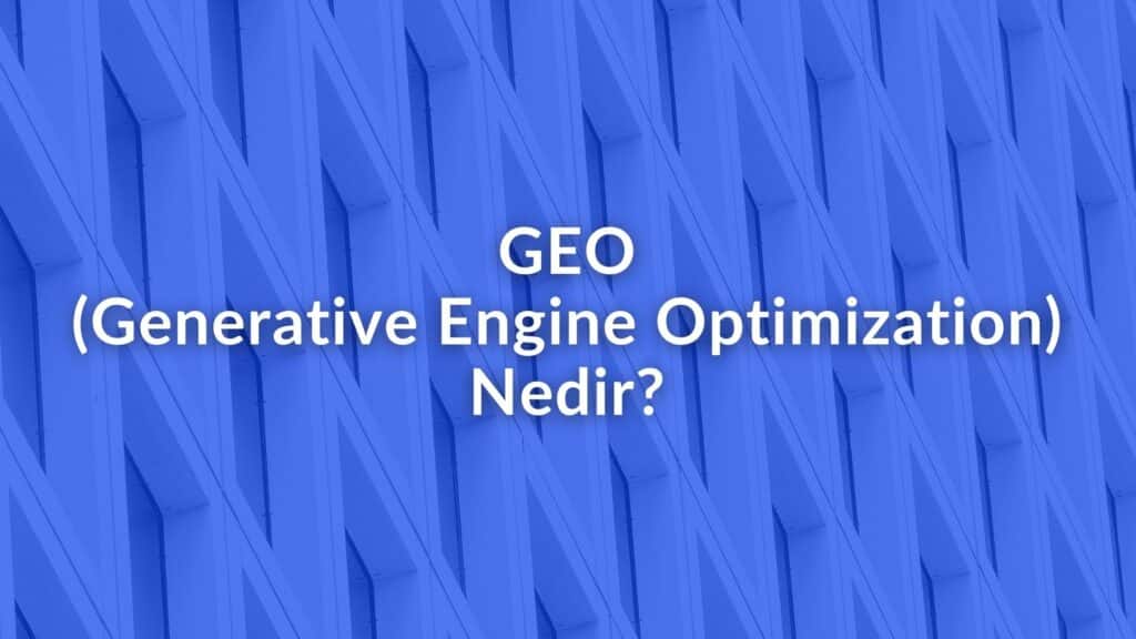GEO generative engine optimization nedir